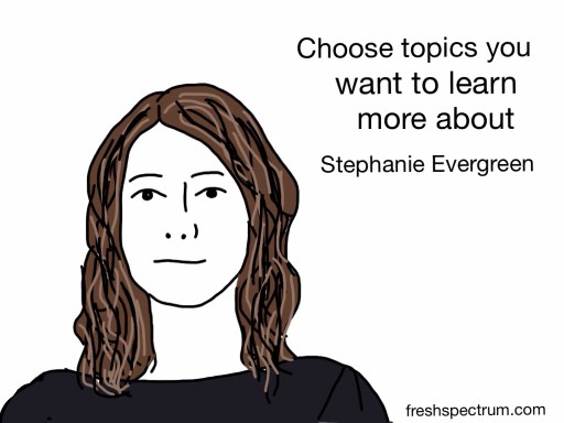 Stephanie Evergreen Advice