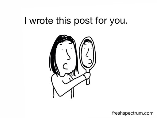 I wrote this post for you