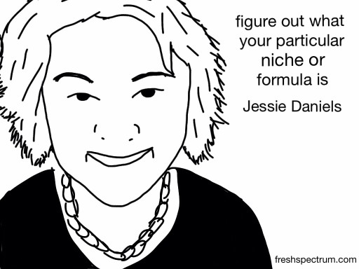 Jessie Daniels Advice