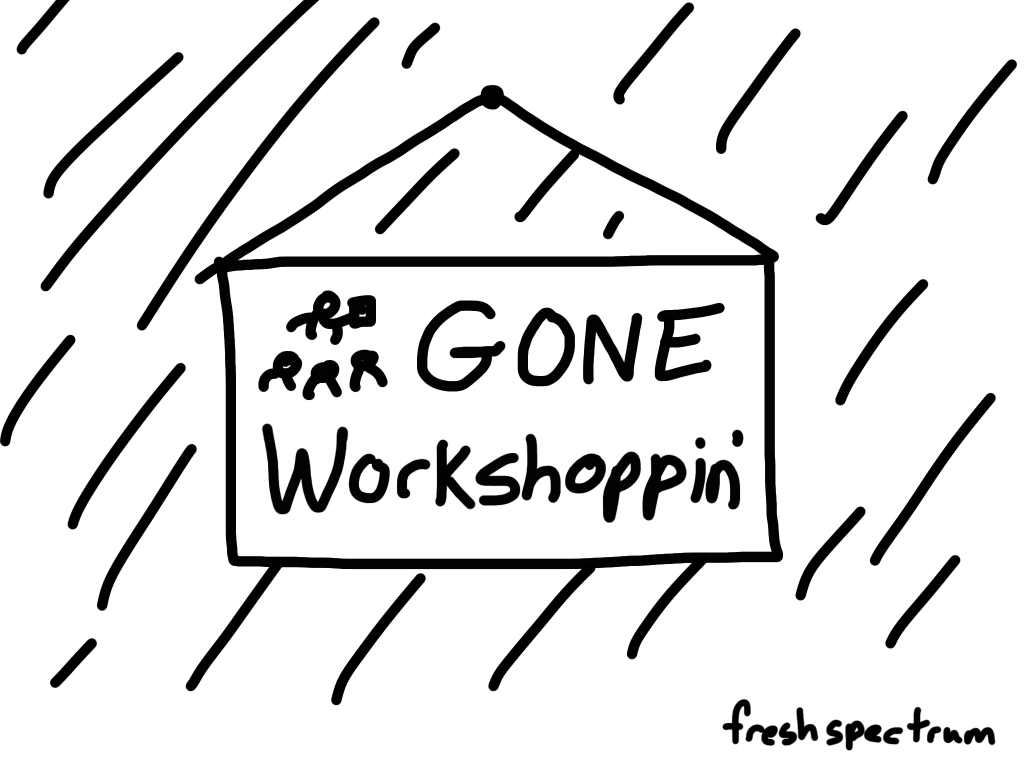 Gone workshoppin cartoon.