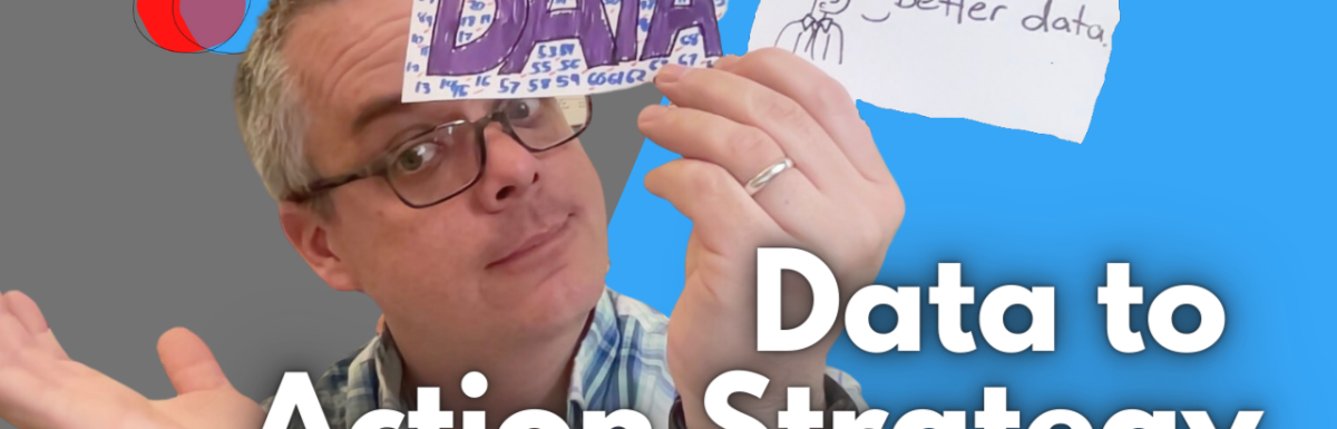 Data to Action Strategy (Ep, 5)